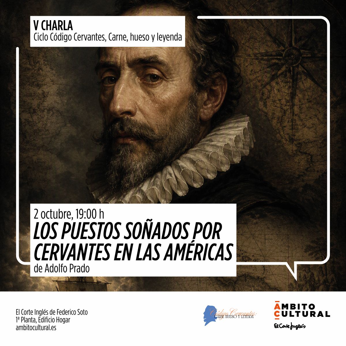 Ciclo 'Código Cervantes, Carne, hueso y leyenda' V Charla ‘Los puestos soñados por Cervantes en las Américas’ por Adolfo Prado.